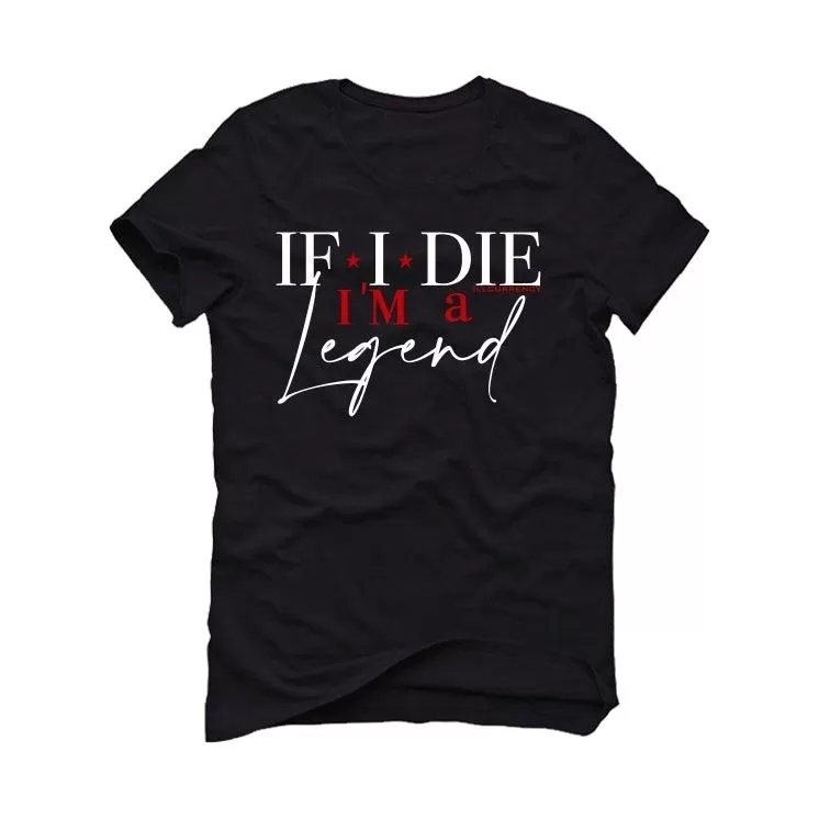 Air Jordan 13 Reverse He Got Game Black T-Shirt (If i die im a legend)