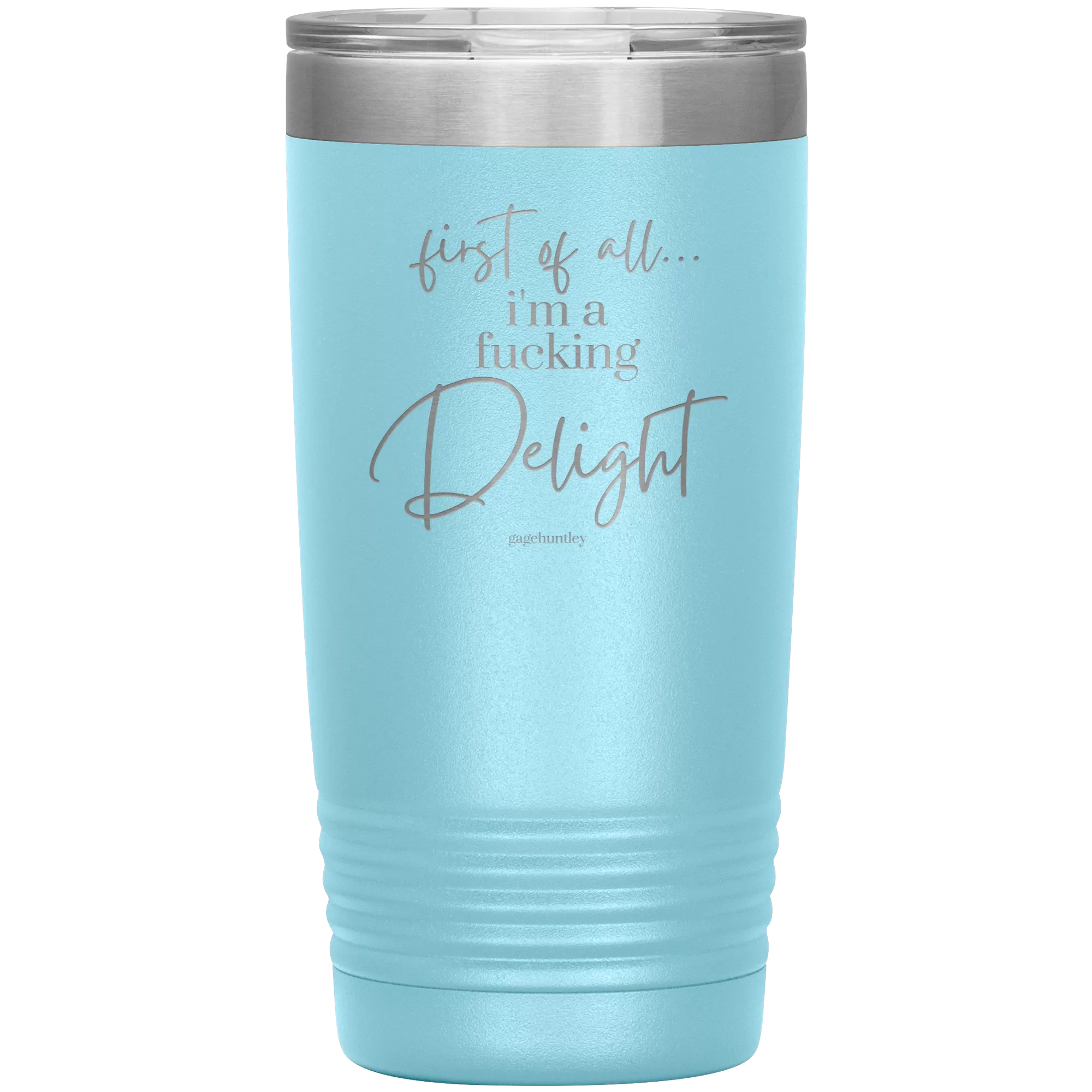 I'm a Delight- 20 Ounce Tumbler